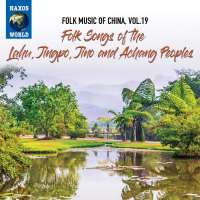 Folk Music from China Vol. 19 - Folk Songs of the Lahu, Jingpo, Jino and Achang Peoples