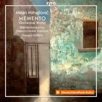 Mihajlović: Memento - Orchestral Works