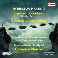 Martinu: Larmes de couteau; Comedy on the Bridge