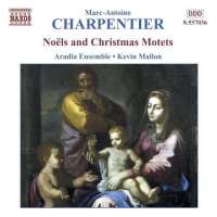 CHARPENTIER: Noels and Christmas Motets, Vol. 2