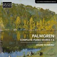Palmgren: Complete Piano Works Vol. 6