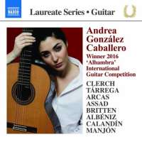 Gonzales Caballero: Guitar Recital - Clerch; Tarrega; Britten; Albeniz; ...