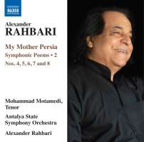 Rahbari: My Mother Persia - Symphonic Poems Vol. 2