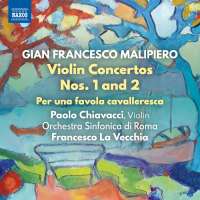 Malipiero: Violin Concertos Nos. 1 and 2