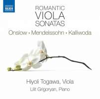 Romantic Viola Sonatas - Onslow; Mendelssohn; Kalliwoda
