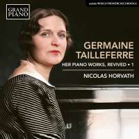 Tailleferre: Her Piano Works, Revived Vol. 1