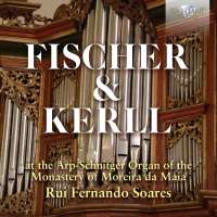 Fischer & Kerll: Arp-Schnitger Organ of the Monastery of Moreira de Maia
