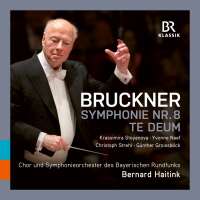 Bruckner: Symphony No. 8; Te Deum