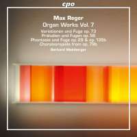 Reger: Organ Works Vol. 7