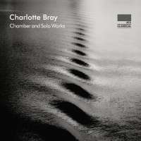 Bray: Chamber and Solo Works