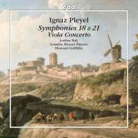 Pleyel: Symphonies 18 & 21; Viola Concerto