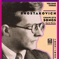 Shostakovich: Complete Songs, Vol 3