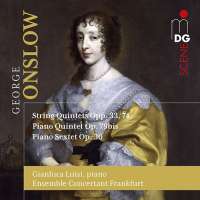 Onslow: String Quintets; Piano Quintet; Piano Sextet Op. 30