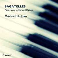 Bagatelles - Piano music by Bernard Hughes