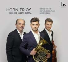 Brahms; Ligeti; Sierra: Horn Trios