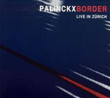 Jacques Palinchx: Border - Live in Zürich