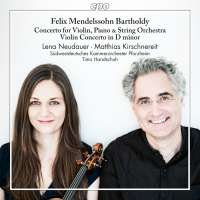 Mendelssohn: Concerto for Violin, Piano & String Orchestra; Violin Concerto in D minor