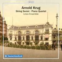 Krug: String Sextet; Piano Quartet