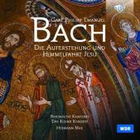 C.P.E. Bach: Die Auferstehung und Himmelfahrt Jesu