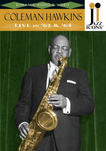 Jazz Icons: Coleman Hawkins Live in ’62 & ’64
