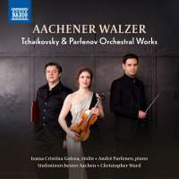 Aachener Walzer - Tchaikovsky and Parfenov Orchestral Works