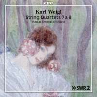 Weigl: String Quartets 7 & 8
