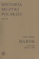 Historia Muzyki Polskiej tom III cz.2 – Barok (1697-1795)