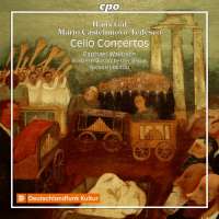 Gal & Castelnuovo-Tedesco: Cello Concertos