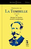 La Tombelle: Musique de chambre, chorale et symphonique