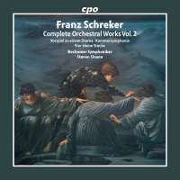 Schreker: Complete Orchestral Works Vol. 2