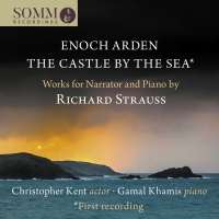 Strauss: Enoch Arden; The Castle By The Sea