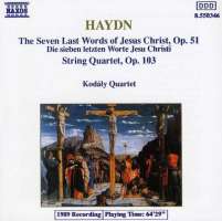 Haydn: String Quartets Opp. 103 and 51, '7 Last Words of Jesus Christ'