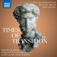 Times of Transition - Cello concertos by C.P.E. Bach and Haydn