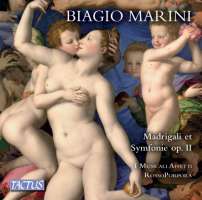 Marini: Madrigali & Symfonie a 1, 2, 3, 4 e 5 voci, Op. II 1618