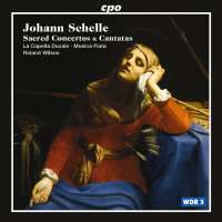 SCHELLE: Sacred Concertos & Cantatas