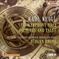 Weigl: Symphony No. 1; Pictures and Tales