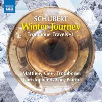 Schubert: Winter Journey - Trombone Travels Vol. 1