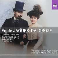 Jaques-Dalcroze: Complete Lieder