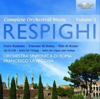 Respighi: Orchestral Works Vol. 1