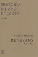 Historia Muzyki Polskiej tom II – Renesans (1500-1600)