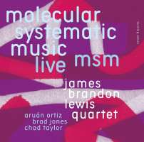 James Brandon Lewis Quartet: MSM Molecular Systematic Music Live