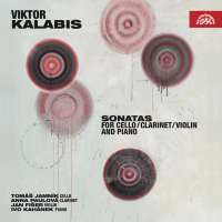 Kalabis: Sonatas for Cello, Clarinet, Violin and Piano
