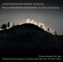 Gravgaard Madsen: Nachtmusik; Gudmundsen-Holmgreen: For Violin and Orchestra