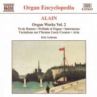 ALAIN: Organ Works Vol. 2