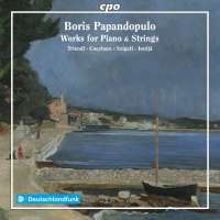 Papandopulo: Works for Piano & Strings