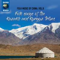 Folk Music of China Vol. 8 - Kazakh & Kyrgyz Tribes