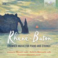 Rhené-Baton: Chamber Music for Piano and Strings