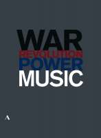 Music, Power, War and Revolution