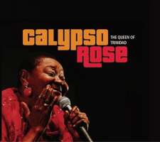 Calypso Rose: The Queen Of Trinidad