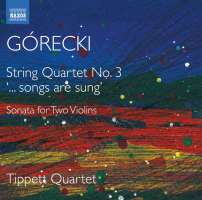 Górecki: String Quartet No. 3; Sonata for Two Violins